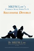 MKFM Law's Common Sense Guide to a &quote;Successful Divorce&quote; (eBook, ePUB)