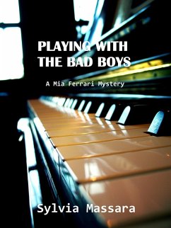 Playing With The Bad Boys: A Mia Ferrari Mystery #1 (eBook, ePUB) - Massara, Sylvia