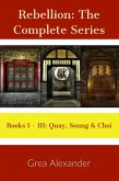 Rebellion: The Complete Series - A steamy romantic historical saga set in Qing Dynasty China (eBook, ePUB)