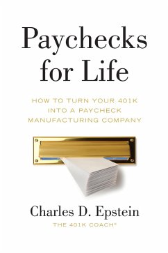 Cover Paychecks for Life: How to Turn Your 401(k) into a Paycheck Manufacturing Company (eBook, ePUB)