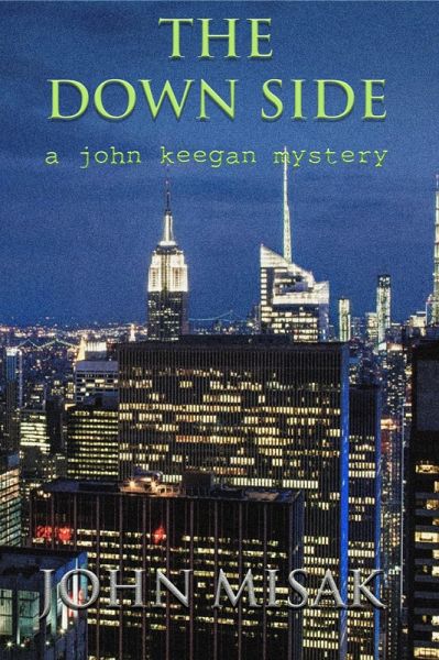 Down Side, Book 4 in the John Keegan Mystery Series (eBook, ePUB) Down Side, Book 4 in the John Keegan Mystery Series (eBook, ePUB)