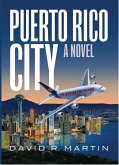 Puerto Rico City - A Novel (English Edition) (eBook, ePUB)