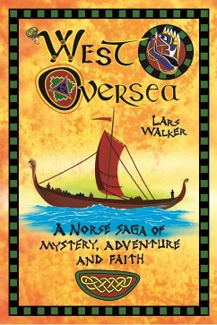 West Oversea: A Norse Saga of Mystery, Adventure and Faith (eBook, ePUB) - Walker, Lars