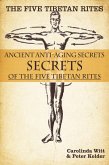 Five Tibetan Rites: Anti-Aging Secrets of the Five Tibetan Rites. (eBook, ePUB)