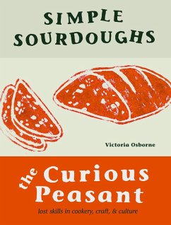 Cover Simple Sourdoughs: The Curious Peasant : Cookery, Craft, and Culture (eBook, ePUB)