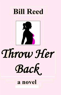Throw Her Back (eBook, ePUB) - Reed, Bill