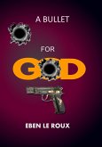 Bullet For God (eBook, ePUB)