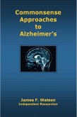 Commonsense Approaches to Alzheimer's (eBook, ePUB)