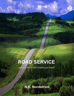 Road Service: Getting you back on track to realizing your dreams! (eBook, ePUB) - Nordstrom, N. E.