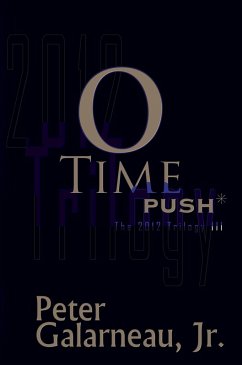 0-Time: PUSH*, The 2012 Trilogy III (eBook, ePUB) - Jr., Peter Galarneau