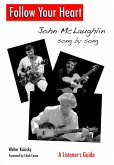 Follow Your Heart: John McLaughlin Song By Song - A Listener's Guide (eBook, ePUB)
