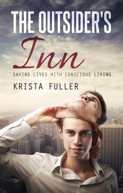 Outsider's Inn: Saving Lives with Conscious Living (eBook, ePUB) - Fuller, Krista