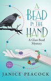 Bead in the Hand, Glass Bead Mystery Series, Book 2 (eBook, ePUB)