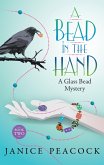 Bead in the Hand, Glass Bead Mystery Series, Book 2 (eBook, ePUB) Bead in the Hand, Glass Bead Mystery Series, Book 2 (eBook, ePUB)