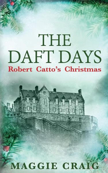Daft Days: Robert Catto's Christmas (eBook, ePUB) Daft Days: Robert Catto's Christmas (eBook, ePUB)