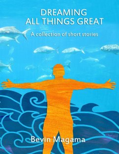 Dreaming All Things Great (eBook, ePUB) - Magama, Bevin