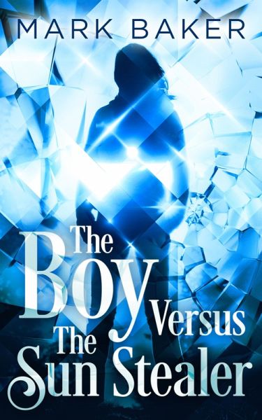Boy Versus The Sun Stealer (eBook, ePUB)