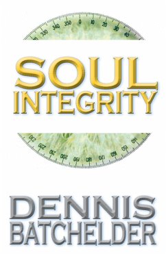 Soul Integrity (eBook, ePUB) - Batchelder, Dennis