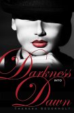 Darkness into Dawn (eBook, ePUB) Darkness into Dawn (eBook, ePUB)