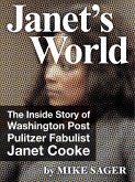 Janet's World: The Inside Story of Washington Post Pulitzer Fabulist Janet Cooke (eBook, ePUB)