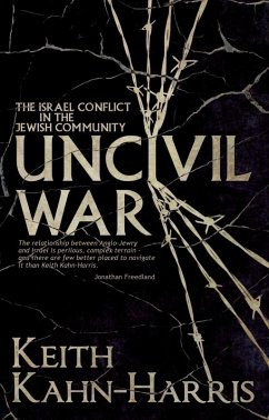 Uncivil War: The Israel Conflict in the Jewish Community (eBook, ePUB) - Kahn-Harris, Keith