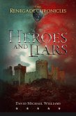 Heroes and Liars (The Renegade Chronicles Book 2) (eBook, ePUB)