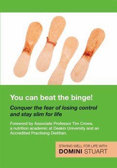 You Can Beat the Binge!: Conquer the fear of losing control and lose weight for life (eBook, ePUB) - Stuart, Domini