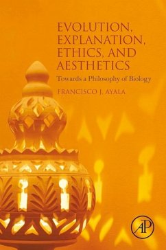Evolution, Explanation, Ethics and Aesthetics (eBook, ePUB) - Ayala, Francisco J.
