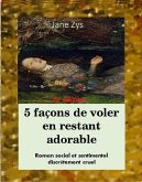 5 facons de voler tout en restant adorable (eBook, ePUB) 5 facons de voler tout en restant adorable (eBook, ePUB)