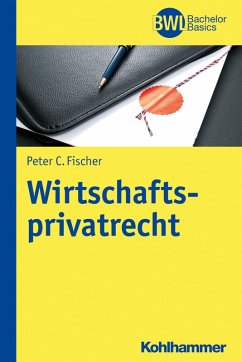 Wirtschaftsprivatrecht (eBook, ePUB) - Fischer, Peter C.