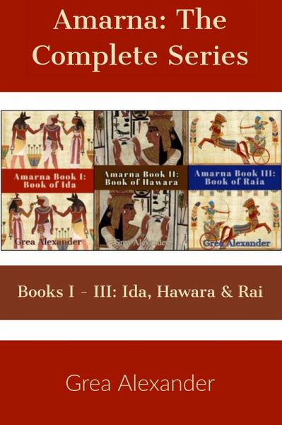 Amarna: The Complete Series - A fictional interpretation of true events (eBook, ePUB) Amarna: The Complete Series - A fictional interpretation of true events (eBook, ePUB)