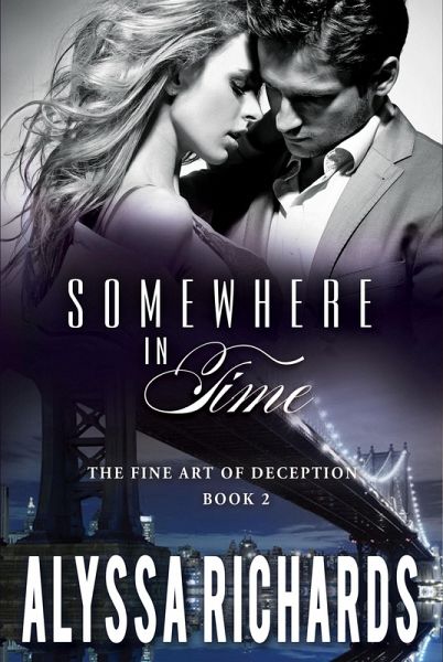Somewhere In Time, The Fine Art of Deception, Book 2 (eBook, ePUB) Somewhere In Time, The Fine Art of Deception, Book 2 (eBook, ePUB)