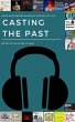 Casting the Past: Indie Podcasters... - Bild 1