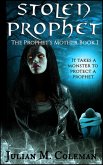 Stolen Prophet: The Prophet's Mother (Book 1) (eBook, ePUB) Stolen Prophet: The Prophet's Mother (Book 1) (eBook, ePUB)