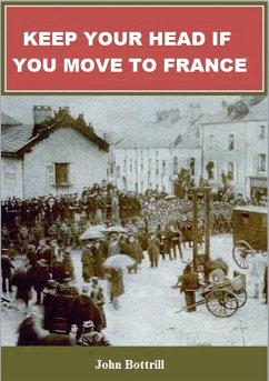 Keep Your Head If You Move To France (eBook, ePUB) - Bottrill, John