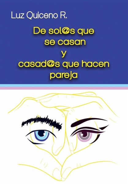 De sol@s que se casan y casad@s que hacen pareja (eBook, ePUB) De sol@s que se casan y casad@s que hacen pareja (eBook, ePUB)