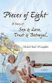 Pieces of Eight: A Story of Sex & Love, Trust & Betrayal (eBook, ePUB)