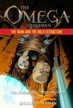 Omega Children: The Vahn and the Bold Extraction - Book 2 (eBook, ePUB) - Mason, Shane A.
