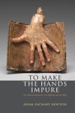 To Make the Hands Impure (eBook, ePUB)