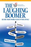 Laughing Boomer: Retire from Work - Gear Up for Living! (eBook, ePUB)