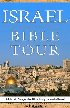 Cover Israel Bible Tour, A Historic Geographic Bible Study Journal of Israel (eBook, ePUB)