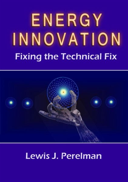 Energy Innovation: Fixing the Technical Fix (eBook, ePUB) Energy Innovation: Fixing the Technical Fix (eBook, ePUB)
