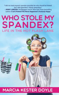 Cover Who Stole My Spandex? Life in the Hot Flash Lane (eBook, ePUB)