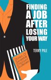 Finding A Job After Losing Your Way: Stories of Successfully Employed Ex-offenders (eBook, ePUB)