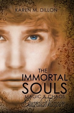 Guardian Vampire: The Immortal Souls, Magic & Chaos (eBook, ePUB) - Dillon, Karen M.