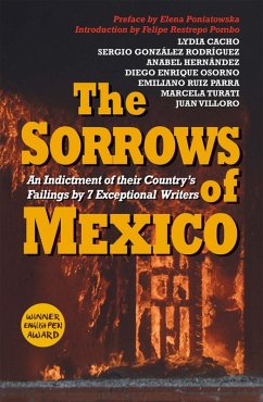 The Sorrows of Mexico (eBook, ePUB) - Cacho, Lydia; Hernández, Anabel; Villoro, Juan; Osorno, Diego Enrique; González Rodríguez, Sergio; Turati, Marcela; Parra, Emiliano Ruiz; Poniatowska, Elena