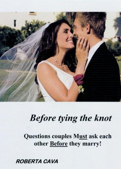 Cover Before Tying the Knot: Questions Couples Must Ask Each Other Before They Marry! (eBook, ePUB)