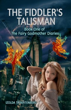 Fiddler's Talisman: Book One of The Fairy Godmother Diaries (eBook, ePUB) - Trakhtenberg, Izolda