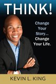 Think! Change Your Story, Change Your Life (eBook, ePUB)