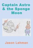 Captain Astro & The Sponge Moon (eBook, ePUB)